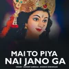 About Mai To Piya Nai Jano Ga Song